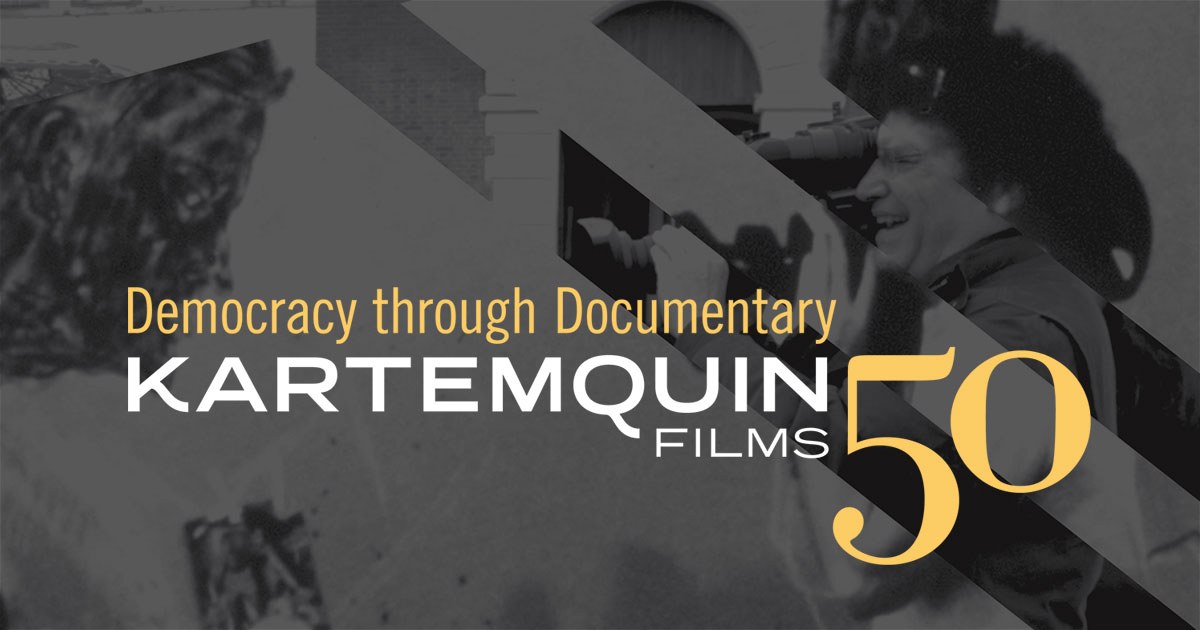 Craft, Community, Change: 50 Years of Kartemquin Films
